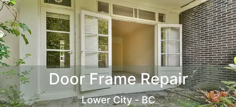  Door Frame Repair Lower City - BC