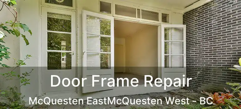  Door Frame Repair McQuesten EastMcQuesten West - BC