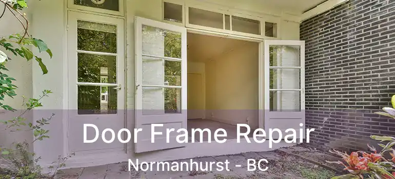  Door Frame Repair Normanhurst - BC
