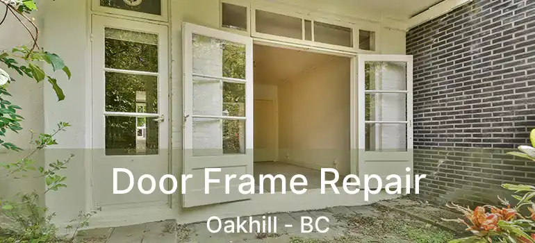  Door Frame Repair Oakhill - BC