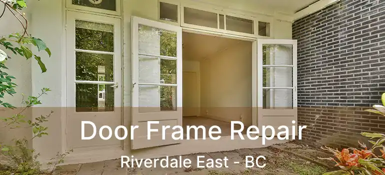  Door Frame Repair Riverdale East - BC