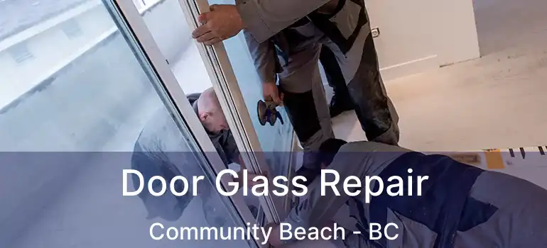  Door Glass Repair Community Beach - BC