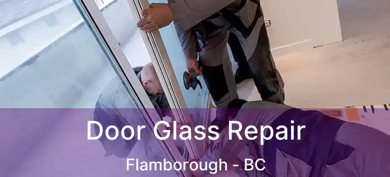  Door Glass Repair Flamborough - BC