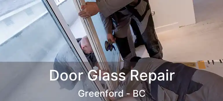  Door Glass Repair Greenford - BC