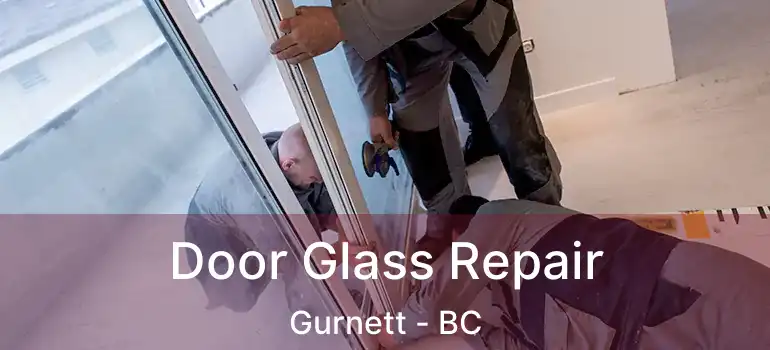  Door Glass Repair Gurnett - BC