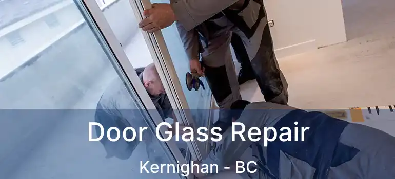  Door Glass Repair Kernighan - BC