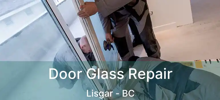  Door Glass Repair Lisgar - BC