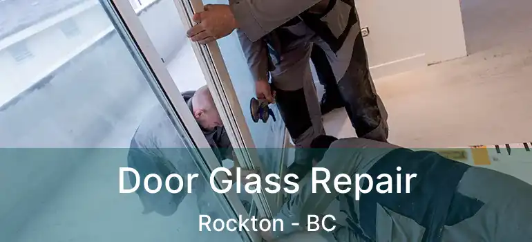  Door Glass Repair Rockton - BC
