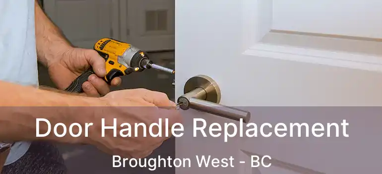  Door Handle Replacement Broughton West - BC