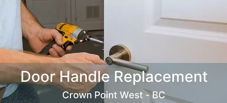  Door Handle Replacement Crown Point West - BC