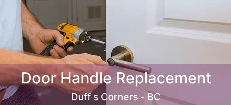  Door Handle Replacement Duff s Corners - BC