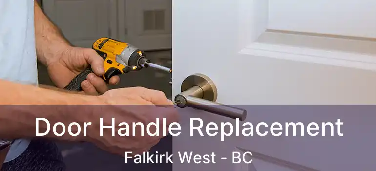  Door Handle Replacement Falkirk West - BC