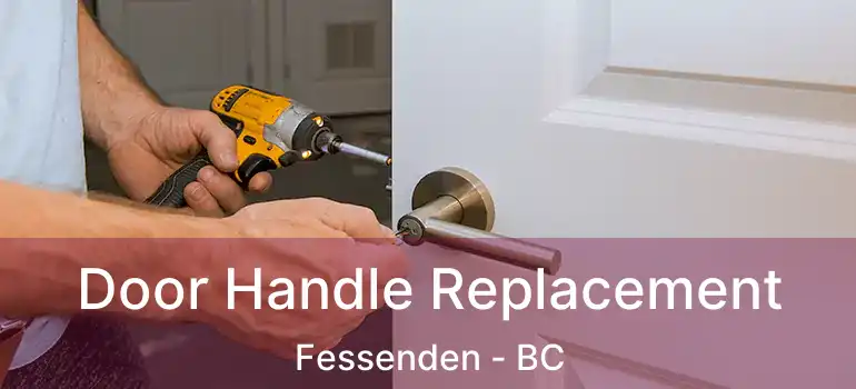  Door Handle Replacement Fessenden - BC