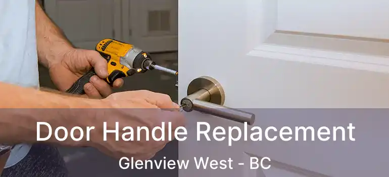  Door Handle Replacement Glenview West - BC