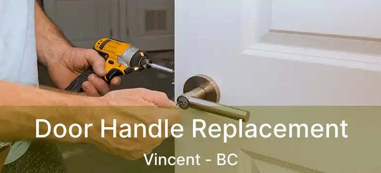  Door Handle Replacement Vincent - BC