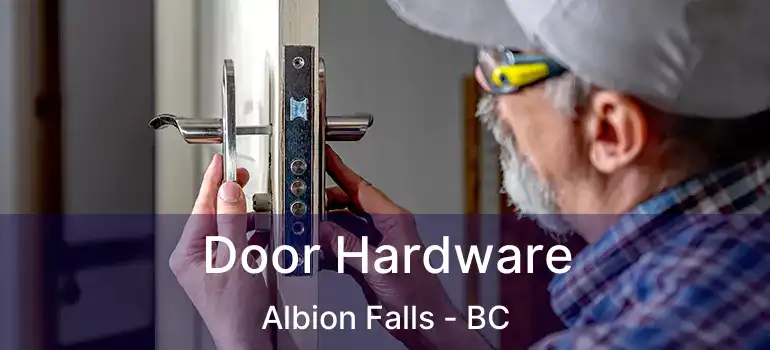  Door Hardware Albion Falls - BC