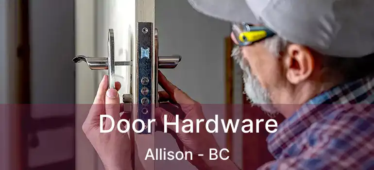  Door Hardware Allison - BC
