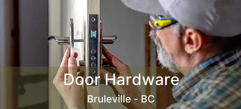  Door Hardware Bruleville - BC