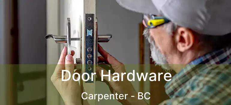  Door Hardware Carpenter - BC
