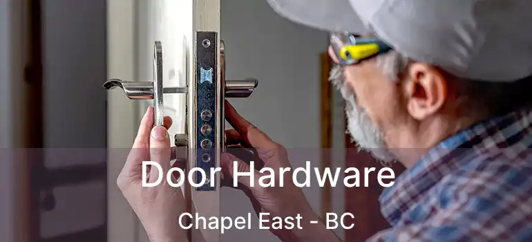 Door Hardware Chapel East - BC