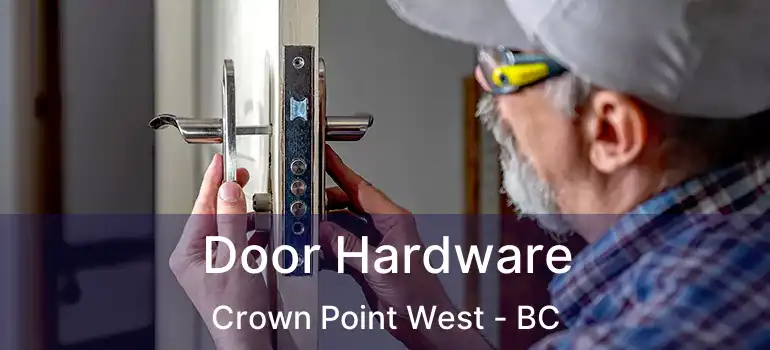  Door Hardware Crown Point West - BC