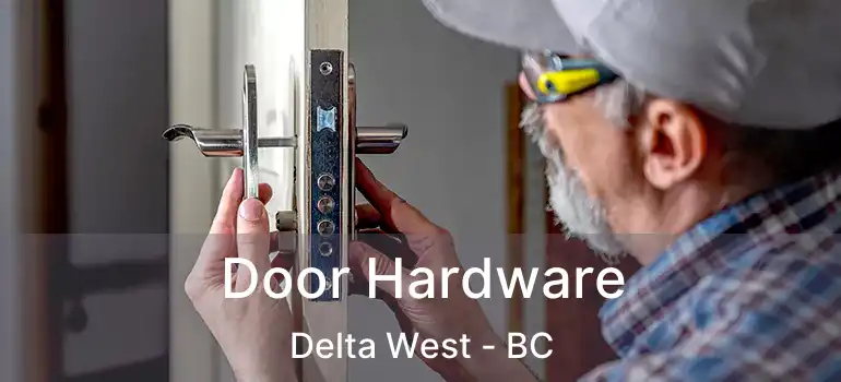  Door Hardware Delta West - BC