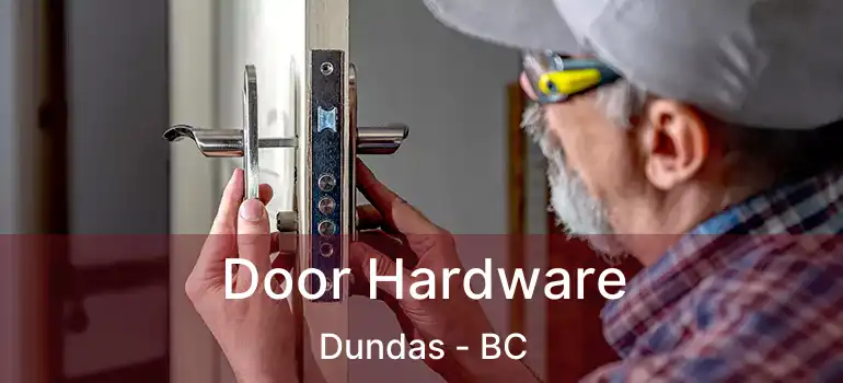  Door Hardware Dundas - BC