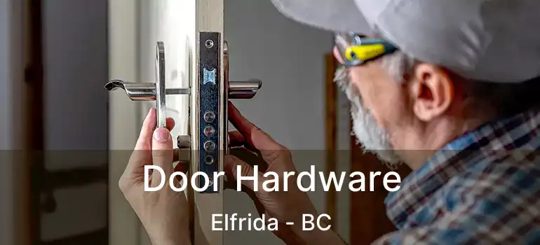  Door Hardware Elfrida - BC