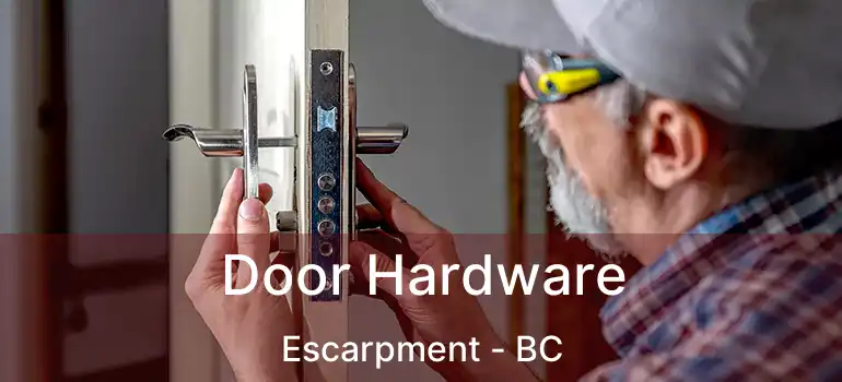  Door Hardware Escarpment - BC
