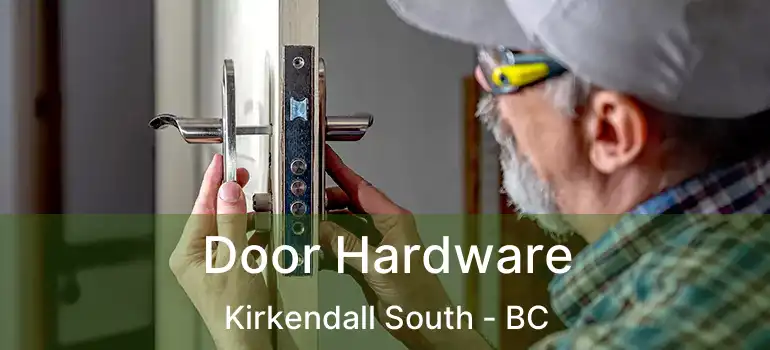  Door Hardware Kirkendall South - BC