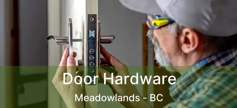  Door Hardware Meadowlands - BC
