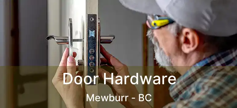  Door Hardware Mewburr - BC