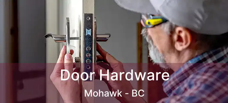  Door Hardware Mohawk - BC
