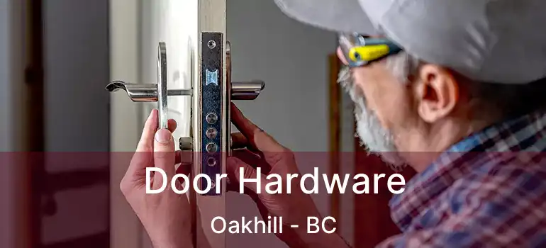  Door Hardware Oakhill - BC