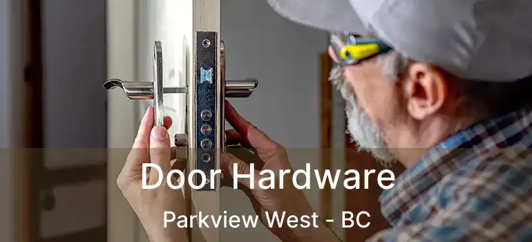  Door Hardware Parkview West - BC