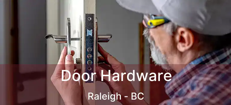  Door Hardware Raleigh - BC