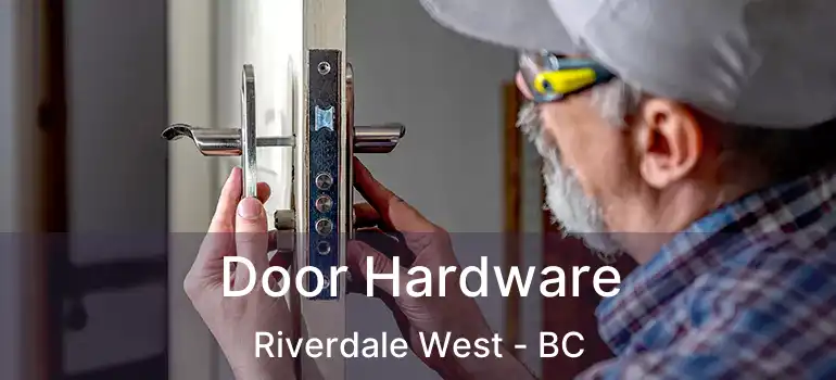  Door Hardware Riverdale West - BC