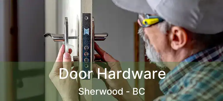  Door Hardware Sherwood - BC