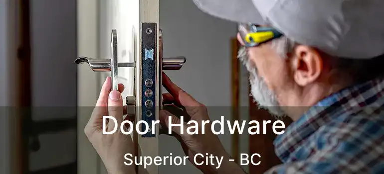  Door Hardware Superior City - BC
