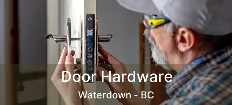  Door Hardware Waterdown - BC