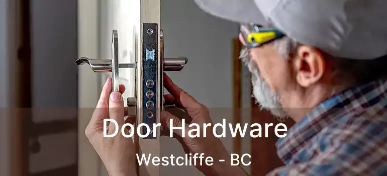  Door Hardware Westcliffe - BC