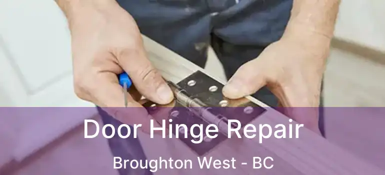  Door Hinge Repair Broughton West - BC