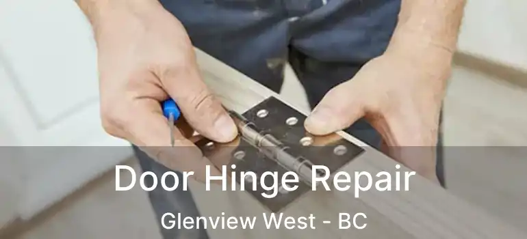  Door Hinge Repair Glenview West - BC