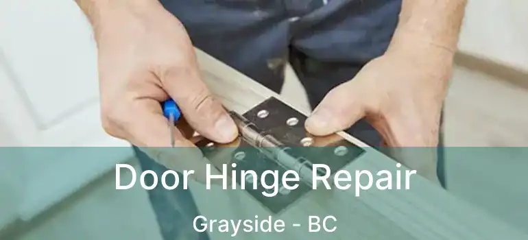  Door Hinge Repair Grayside - BC