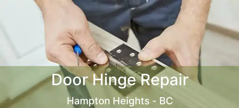  Door Hinge Repair Hampton Heights - BC
