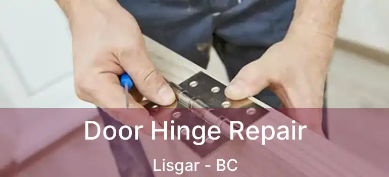  Door Hinge Repair Lisgar - BC