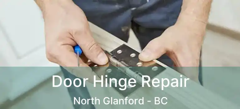  Door Hinge Repair North Glanford - BC