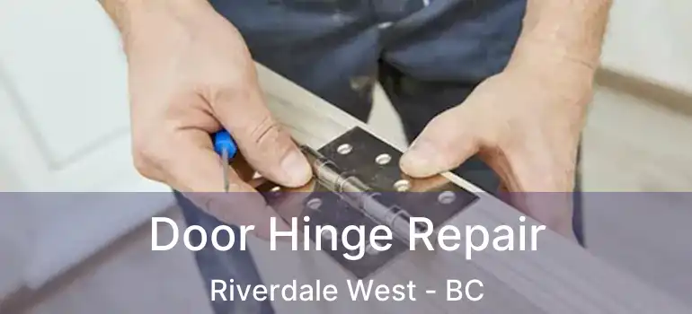  Door Hinge Repair Riverdale West - BC