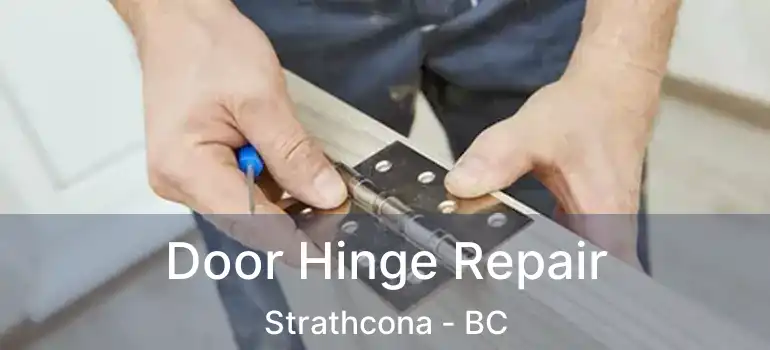  Door Hinge Repair Strathcona - BC