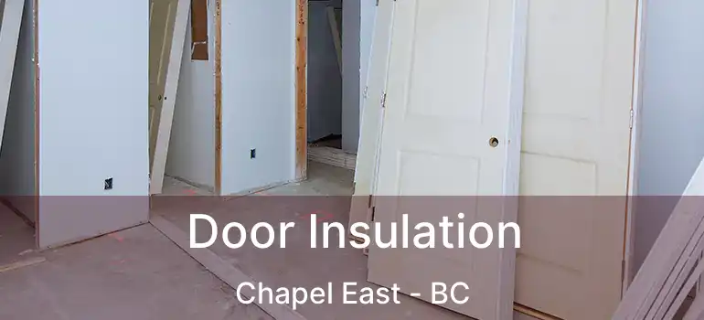  Door Insulation Chapel East - BC